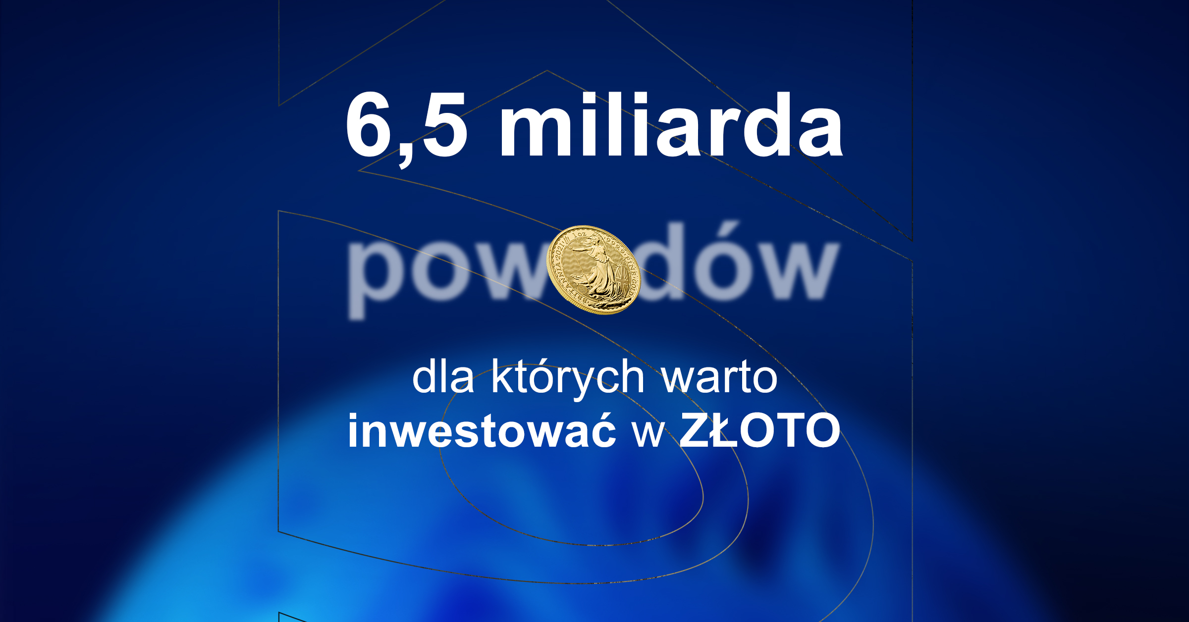 6,5 miliarda powodów, dla których warto posiadać złoto inwestycyjne