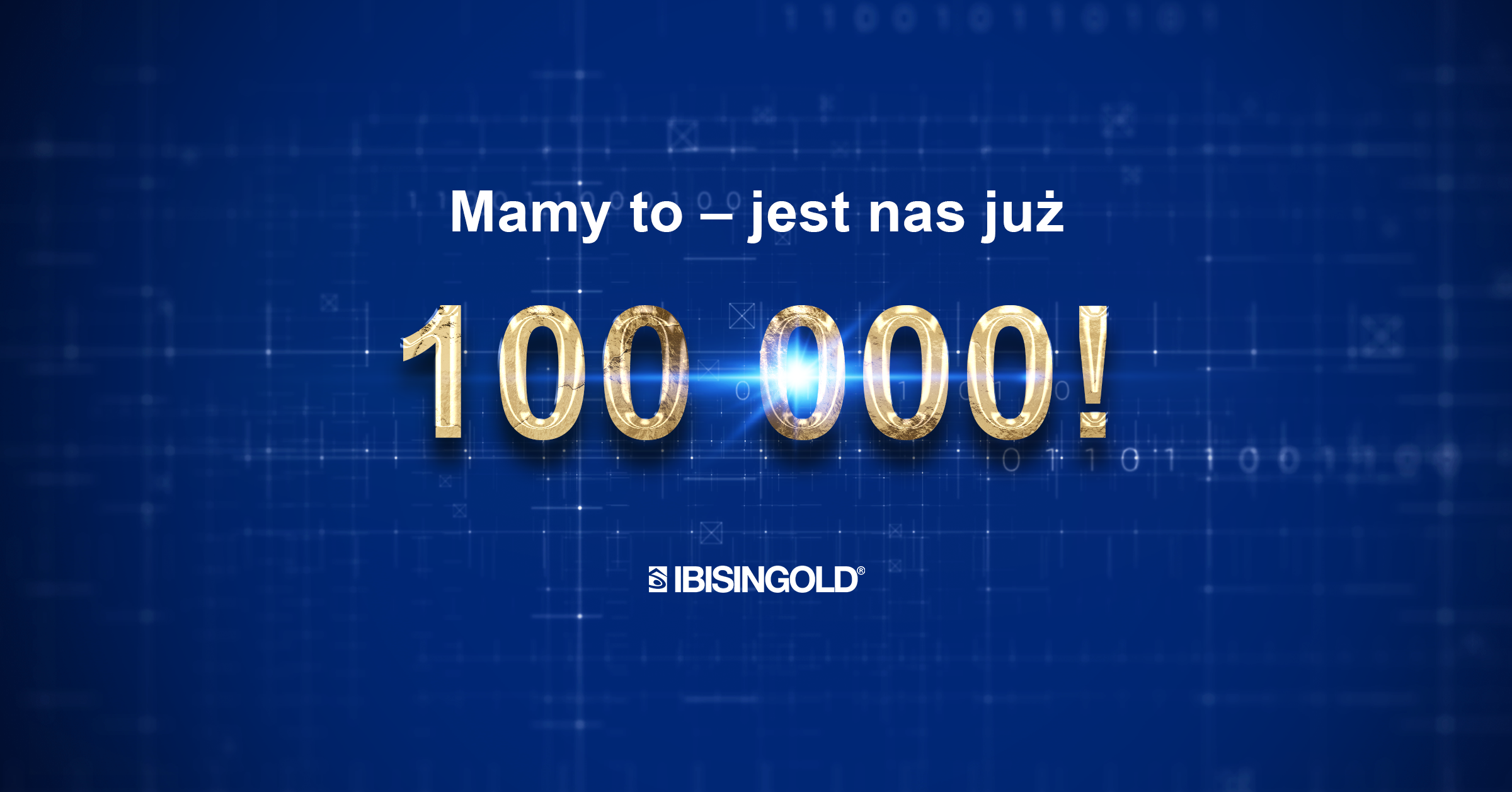 100&nbsp;000&nbsp;klientów nie pozostawia wątpliwości: Czeka nas złota przyszłość. IBIS&nbsp;InGold przekroczył symboliczną granicę i&nbsp;dziękuje
