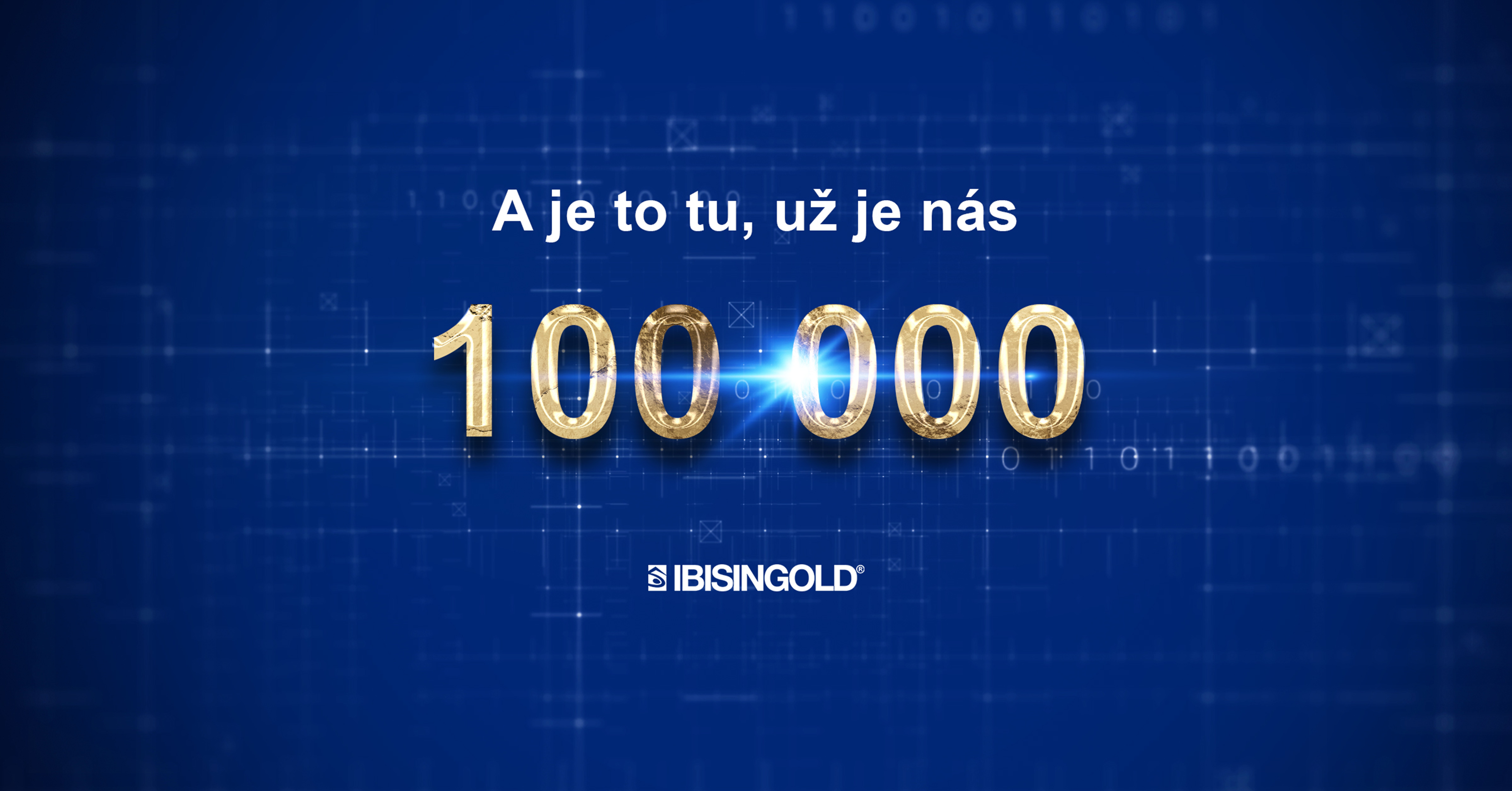 100&nbsp;000 zákazníkov hovorí jasne: Budúcnosť je zlatá. IBIS&nbsp;InGold prekročil historickú hranicu a&nbsp;ďakuje