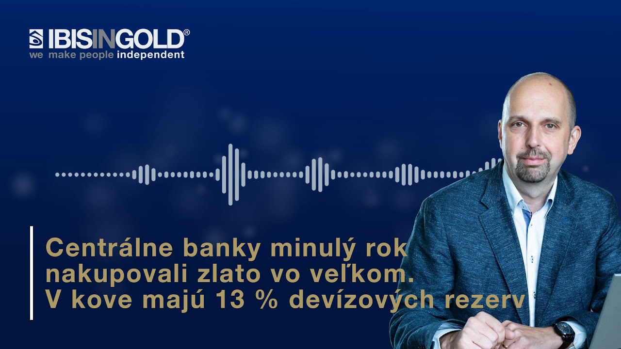 Centrálne banky minulý rok nakupovali zlato vo veľkom. V kove majú 13 % devízových rezerv