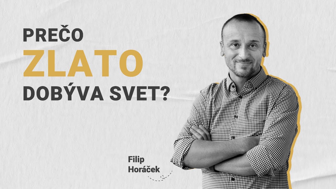 Prečo zlato dobýva svet?
