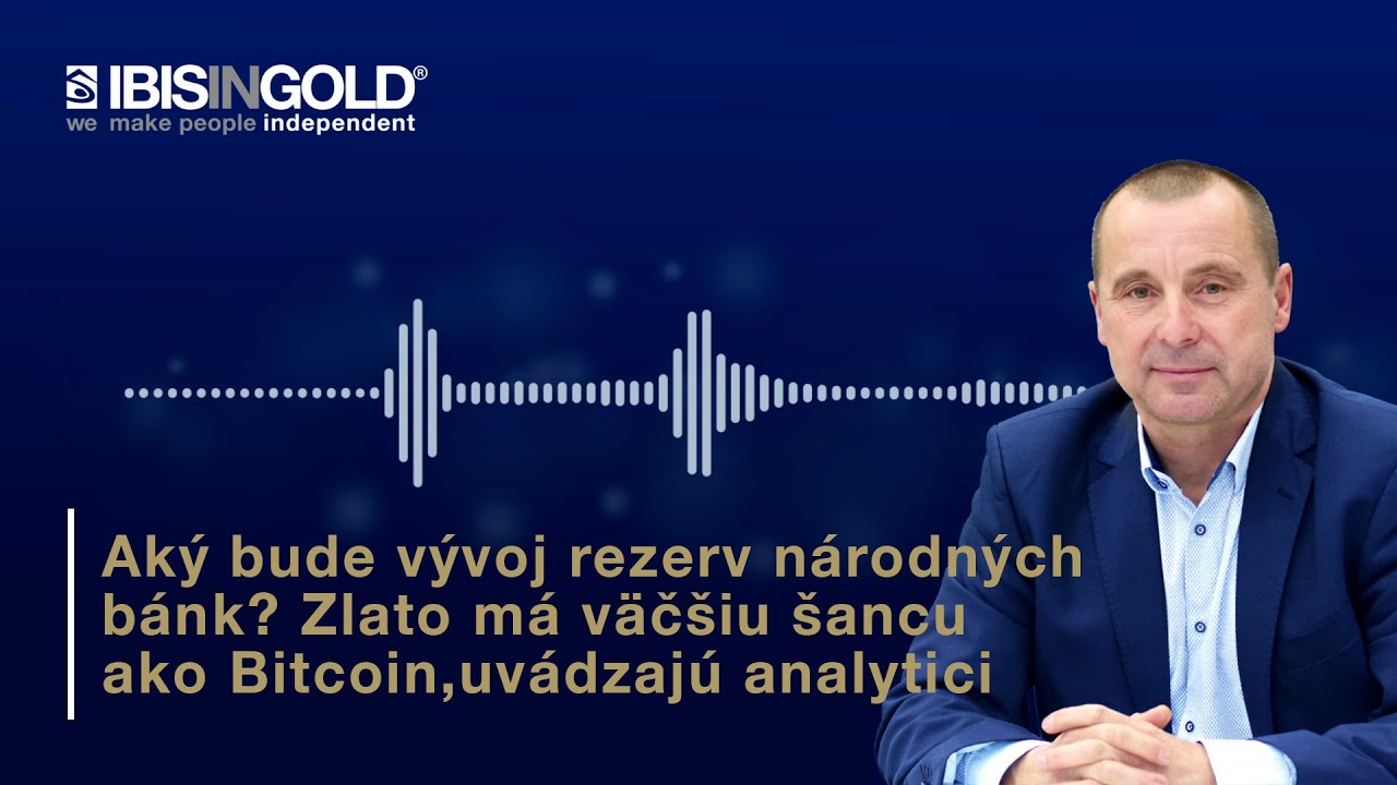 Aký bude vývoj rezerv národných bánk? Zlato má väčšiu šancu ako Bitcoin, uvádzajú analytici