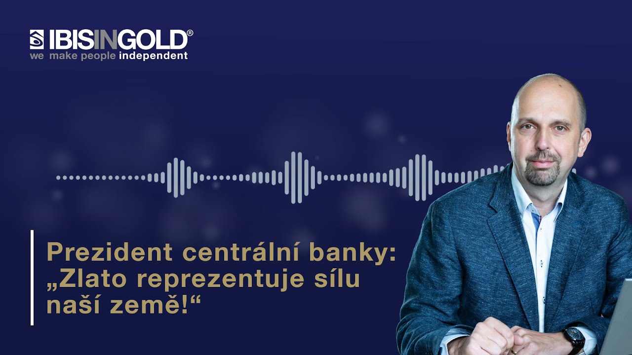 Prezident centrální banky: „Zlato reprezentuje sílu naší země!“