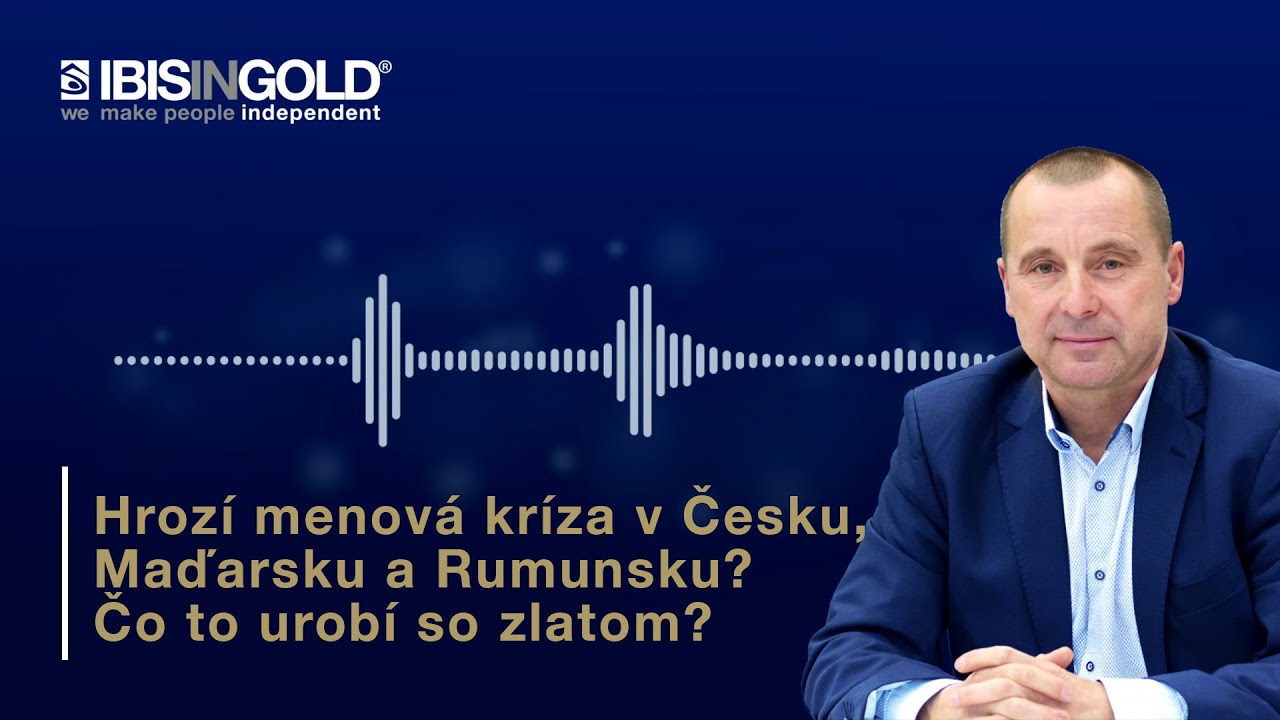 Hrozí menová kríza v Česku, Maďarsku a Rumunsku? Čo to urobí so zlatom?