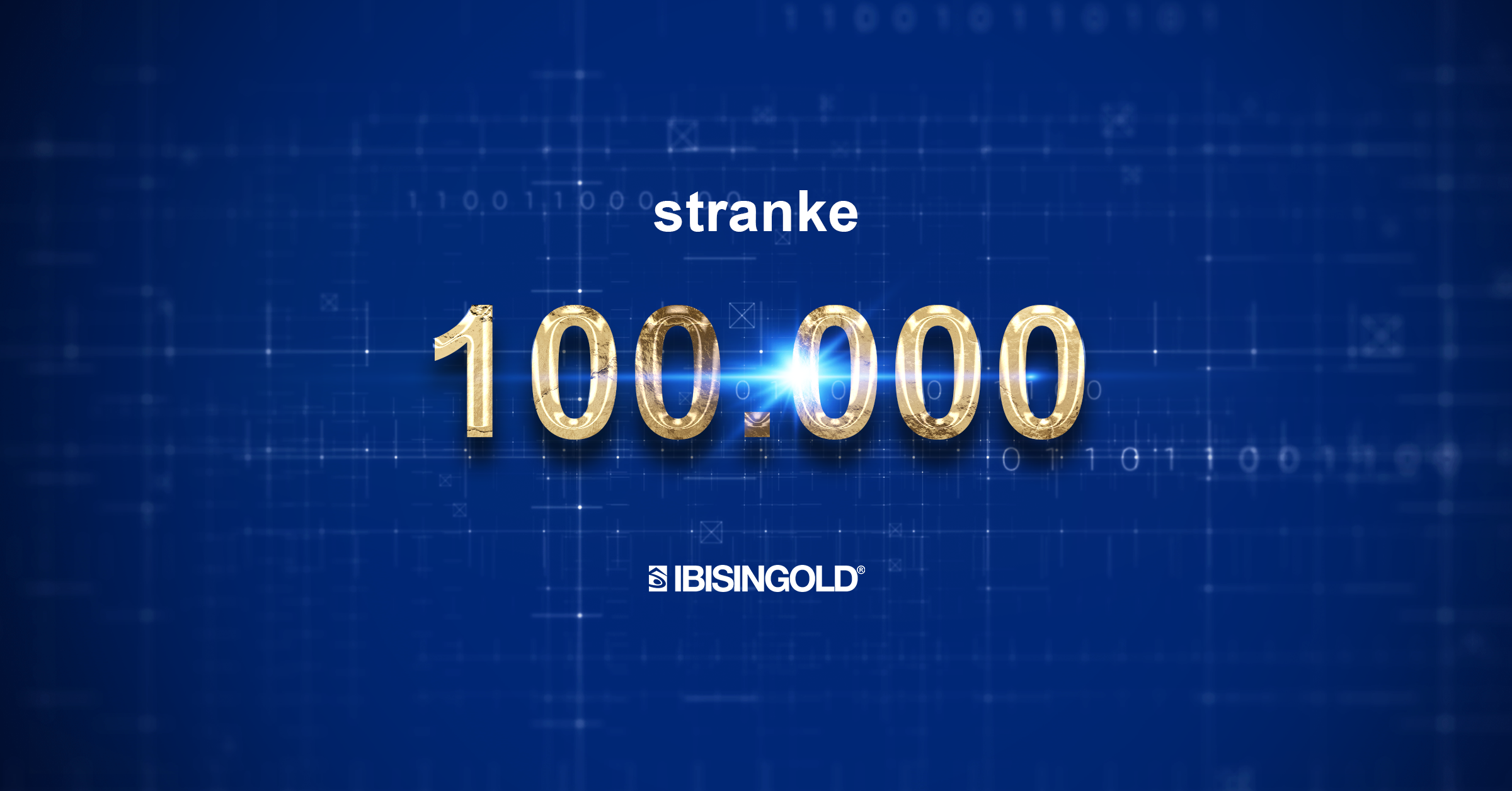 100.000 strank se ne more motiti: prihodnost je zlata, saj IBIS InGold praznuje pomemben mejnik z zahvalo